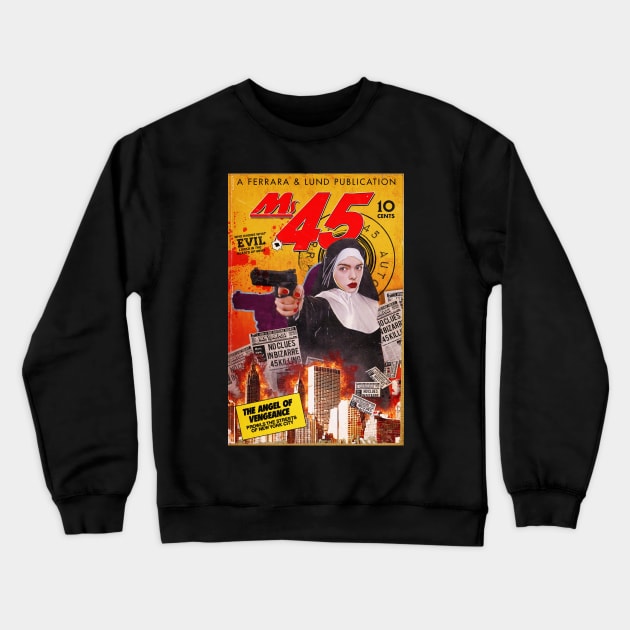 Ms 45/Angel of Vengeance pulp art Crewneck Sweatshirt by UnlovelyFrankenstein